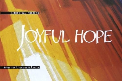 Joyful Hope: Notes for Liturgies and Prayer