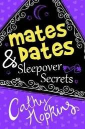 Mates, Dates and Sleepover Secrets