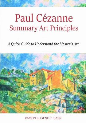 Paul Cézanne Summary Art Principles