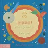 Pizza!: An Interactive Recipe Book