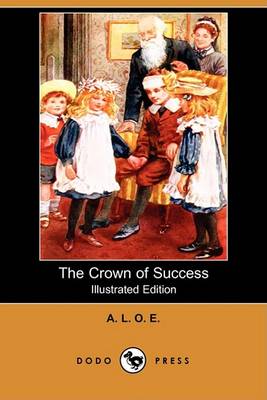The Crown of Success (Illustrated Edition) (Dodo Press)