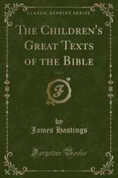 The Children's Great Texts of the Bible, Vol. 4 (Classic Reprint)
