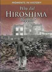 Why Did Hiroshima happen?