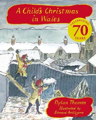 A Child's Christmas In Wales 70th Anniversary Edition: the timeless Christmas classic, celebrating 70 years