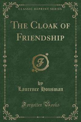 The Cloak of Friendship (Classic Reprint)