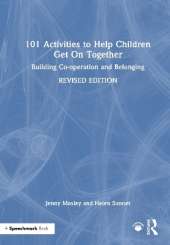 101 Activities to Help Children Get On Together: Building Co-operation and Belonging