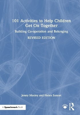 101 Activities to Help Children Get On Together: Building Co-operation and Belonging