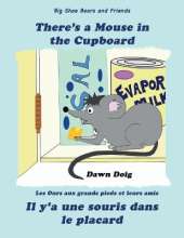 There's A Mouse in the Cupboard: A Big Shoe Bears and Friends Adventure