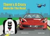 There's A Crazy Alien On The Road