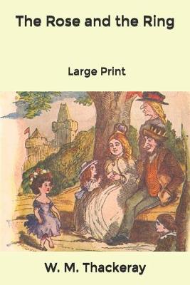 The Rose and the Ring: Large Print