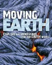 Moving Earth: Explore and Understand how our Earth Works