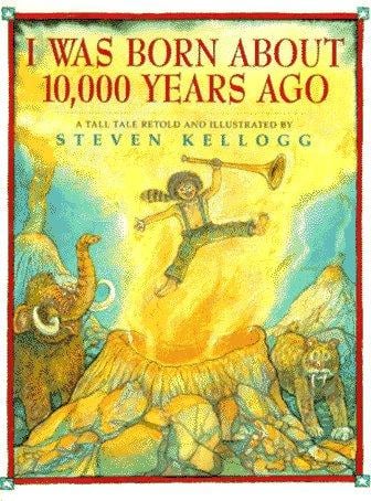 I Was Born About 10, 000 Years Ago