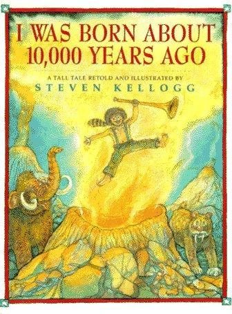 I Was Born About 10, 000 Years Ago