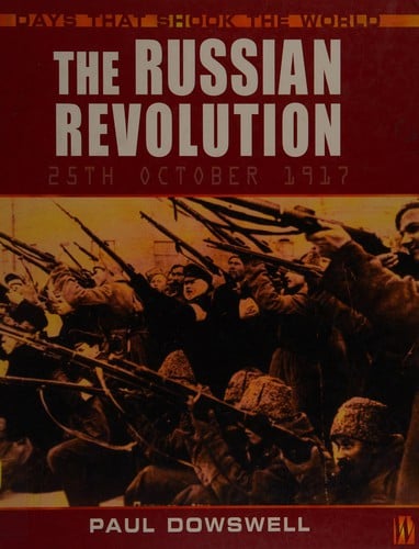 The Days That Shook the World: The Russian Revolution