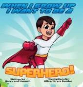 When I Grow Up I Want to Be a Superhero!