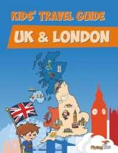 Kids' Travel Guide - UK & London: The Fun Way to Discover the UK & London--Especially for Kids!