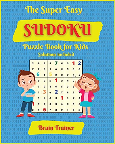 The Super Easy Sudoku Puzzle Book For Kids: Large Print, All Easy Sudoku Puzzle Books for Kids, Ages 6-8, 8-12, Brain Trainer by Yoshi Sakamoto