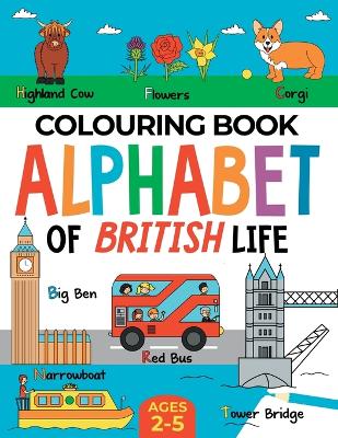 British Colouring Book for Children: Alphabet of British Life for Boys & Girls: Ages 2-5