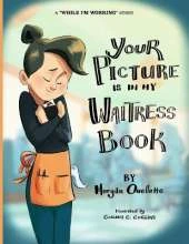 Your Picture Is In My Waitress Book: A While I'm Working Story