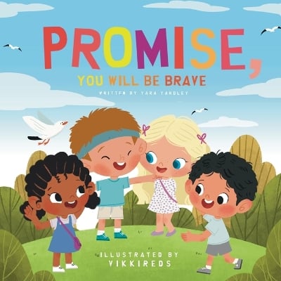 Promise, You Will Be Brave