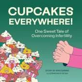 Cupcakes Everywhere: One Sweet Tale of Overcoming Infertility