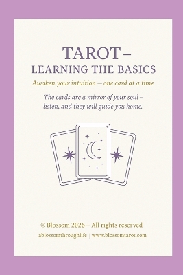 Tarot Learning the Basics: A Beginner's Guide to Tarot Meanings, Intuition and Confident Readings