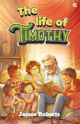 LIFE OF TIMOTHY