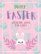 Happy Easter Coloring Book for Girls: 40 Cute Unique and High-Quality Images