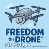 Freedom the Drone(R): First Flight
