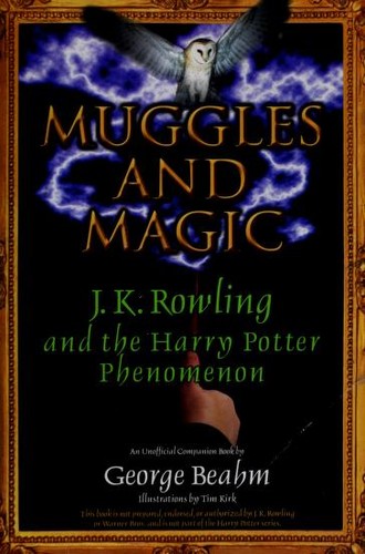Muggles and Magic: J.K. Rowling and the Harry Potter Phenomenon
