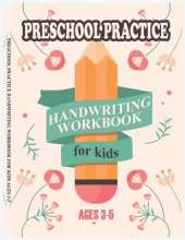 Preschool Practice Handwriting Workbook for Kids Ages 3-5: Pre K Alphabet Tracing, Learn Words, Fill-In-The-Blank Exercises, Sight Words, and Many More