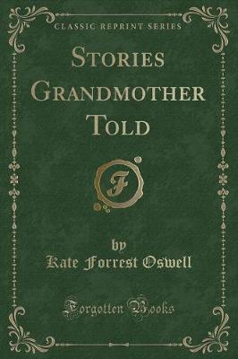Stories Grandmother Told (Classic Reprint)