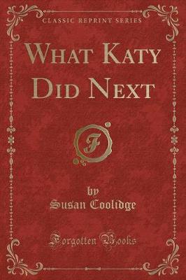 What Katy Did Next (Classic Reprint)