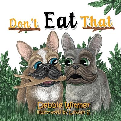Don't Eat That!: An Absolutely True Story of Buzz