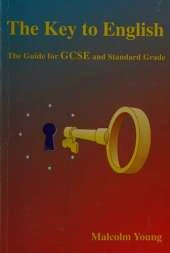 The Key to English: A Guide for GCSE and Standard Grade