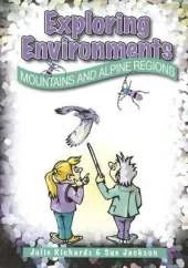 Exploring Environments Mountains and Alpine Regions