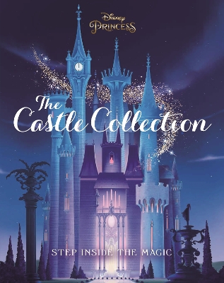 Disney Princesses: The Castle Collection: Step inside the enchanting world of the Disney Princesses!