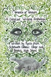 Moments of Tension: A Creative Writing Anthology