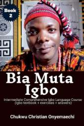 Bia Muta Igbo (2): Intermediate Comprehensive Igbo Language Course