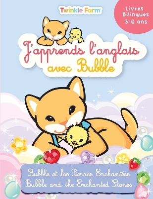 Bubble et les Pierres Enchantées: J'apprends l'anglais avec Bubble