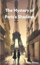 The Mystery of Paris's Shadows