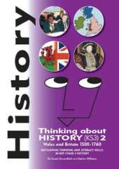 History - Thinking About History (KS3) 2, Wales and Britain 1500-1760