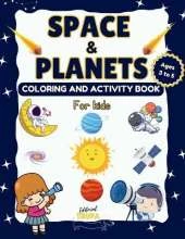 Space and Planets Coloring and Activity Book for Kids Ages 3-5: Fun Activities of Coloring, Drawing, Counting, Connect Dots, Numbers, Mazes, Sun, Moon and more