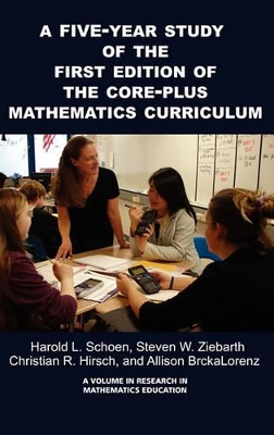 A FIVE-YEAR STUDY ON THE FIRST EDITION OF THE CORE-PLUS MATHEMATICS CURRICULUM