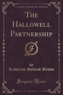 The Hallowell Partnership (Classic Reprint)