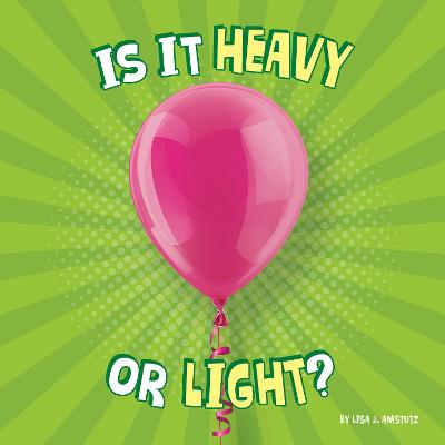 Is It Heavy or Light?