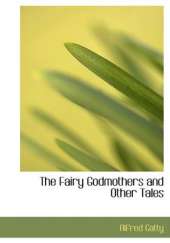 The Fairy Godmothers and Other Tales