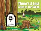 There's A Lost Alien In The Wood