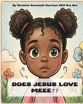 Does Jesus Love Meee?