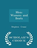 Men, Women and Boats - Scholar's Choice Edition